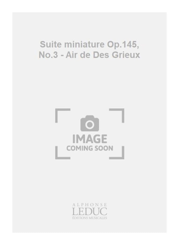 Suite miniature Op.145, No.3 - Air de Des Grieux